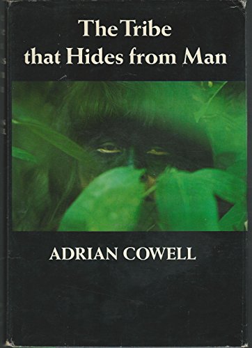 Stock image for The Tribe That Hides from Man for sale by Better World Books: West