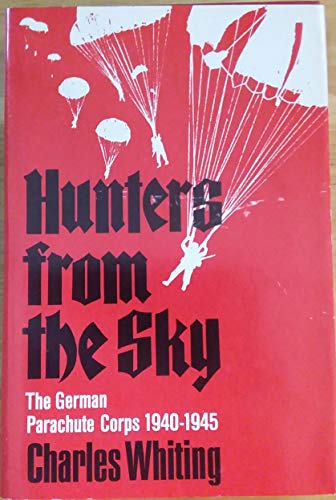 Imagen de archivo de Hunters from the sky: The German parachute corps, 1940-1945 a la venta por Ergodebooks