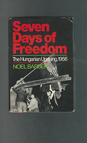 Beispielbild fr Seven Days of Freedom: The Hungarian Uprising 1956 zum Verkauf von ThriftBooks-Dallas