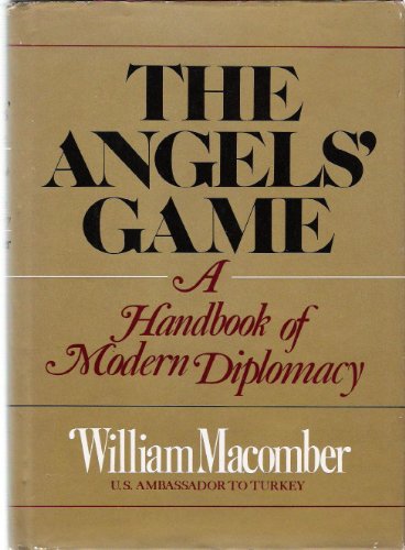 Beispielbild fr The Angels' Game : A Handbook of Modern Diplomacy zum Verkauf von Better World Books