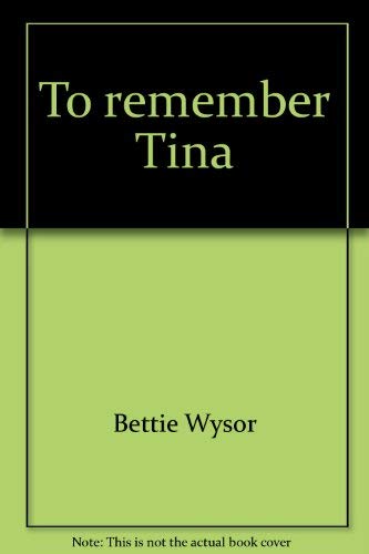 Beispielbild fr To remember Tina zum Verkauf von Robinson Street Books, IOBA