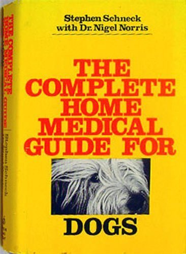 Imagen de archivo de The Complete Home Medical Guide for Dogs a la venta por Better World Books