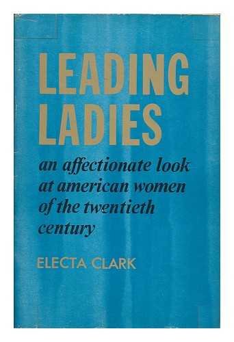 Beispielbild fr Leading ladies: An affectionate look at American women of the twentieth century zum Verkauf von Richard J Barbrick