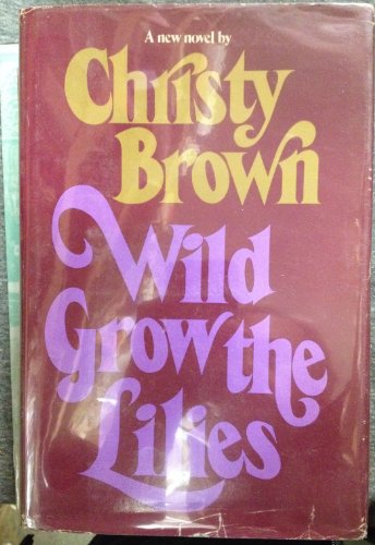 Imagen de archivo de Wild Grow the Lilies a la venta por Better World Books