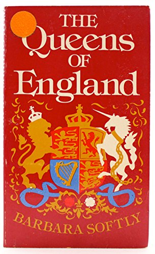 9780812820966: The queens of England [Paperback] by Softly, Barbara