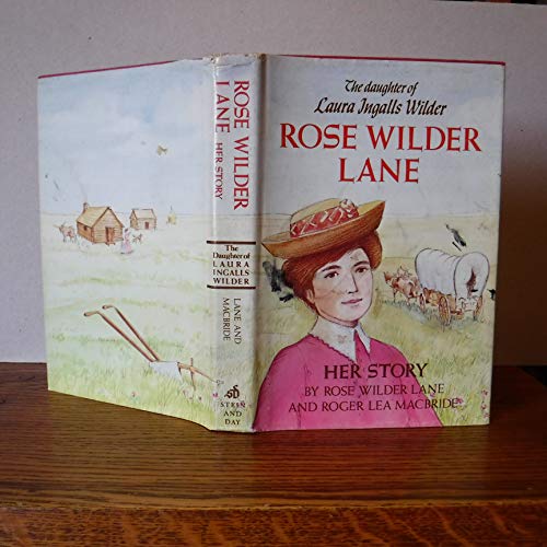 Beispielbild fr Rose Wilder Lane: Her Story. The Daughter of Laura Ingalls Wilder zum Verkauf von Abstract Books