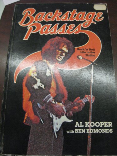 Backstage Passes: Rock 'N' Roll Life in the Sixties (9780812821710) by Kooper, Al; Edmonds, Ben