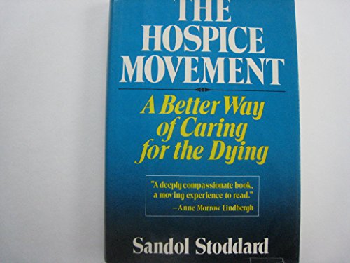 Stock image for The Hospice Movement : A Better Way of Caring for the Dying for sale by Better World Books