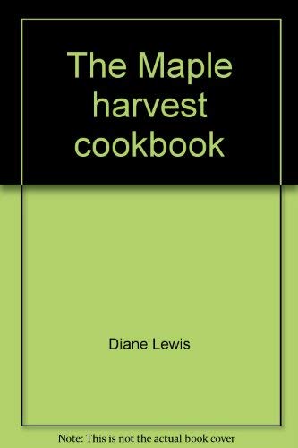 9780812822007: Title: The Maple Harvest Cookbook