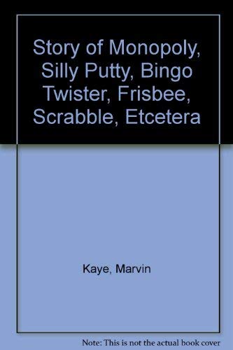 Imagen de archivo de Story of Monopoly, Silly Putty, Bingo Twister, Frisbee, Scrabble, Etcetera a la venta por Wonder Book