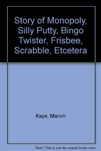 Stock image for The Story of Monopoly, Silly Putty, Bingo, Twister, Frisbee, Scrabble, Et Cetera for sale by Eagle Valley Books