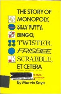 Beispielbild fr Story of Monopoly, Silly Putty, Bingo Twister, Frisbee, Scrabble, Etcetera zum Verkauf von Wonder Book