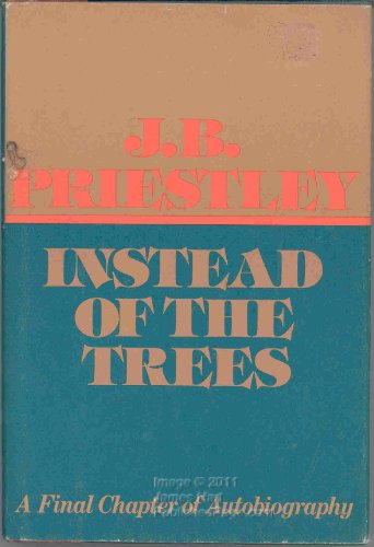 Imagen de archivo de Instead of the Trees: A Final Chapter of Autobiography a la venta por Scout & Morgan Books