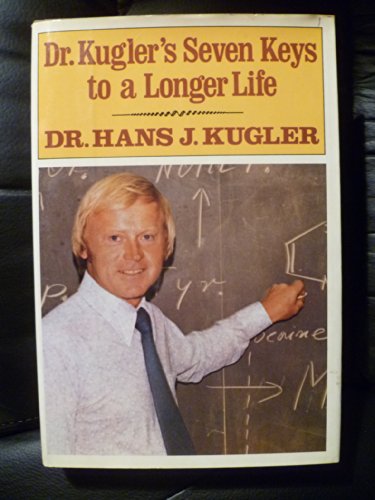 Stock image for Dr. Kugler's Seven Keys to a Longer Life for sale by Collectorsemall