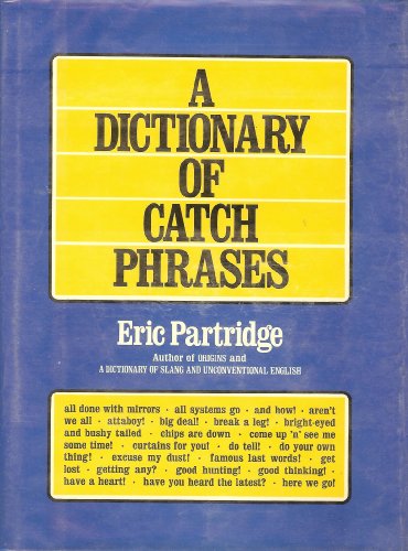 Imagen de archivo de A Dictionary of Catch Phrases a la venta por Better World Books