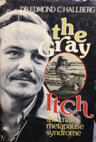 Beispielbild fr The Gray Itch: The Male Metapause Syndrome zum Verkauf von Wonder Book