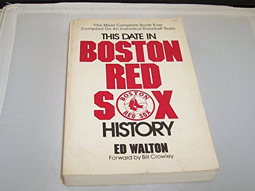 Beispielbild fr This date in Boston Red Sox history: A day by day listing of events in the history of the Boston American League baseball team zum Verkauf von Wonder Book