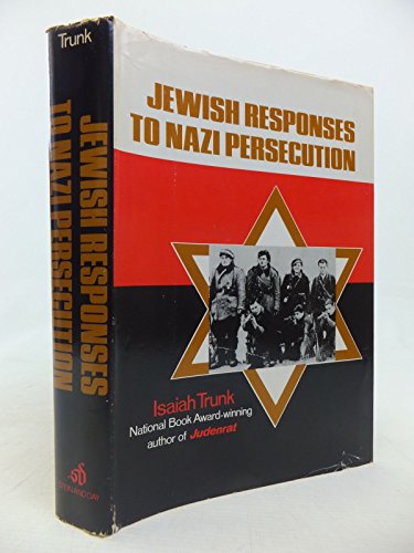 Stock image for Jewish Responses to Nazi Persecution : Collective and Individual Behavior in Extremis for sale by Better World Books