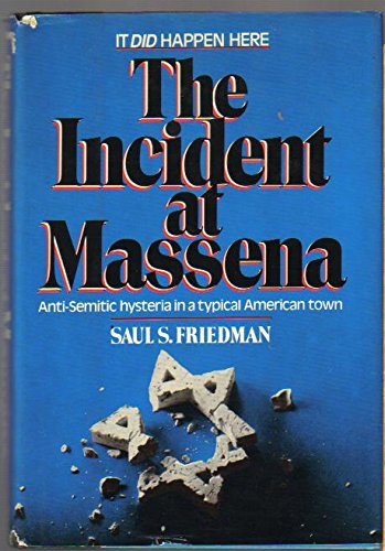 The Incident at Massena: The Blood Libel in America (9780812825268) by Friedman, Saul S.