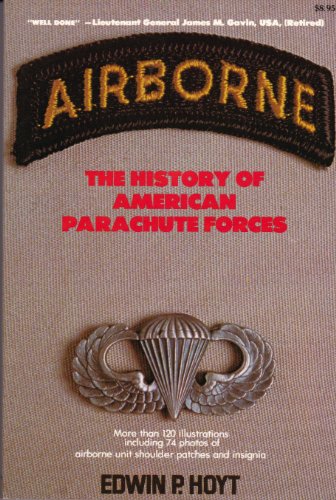 Beispielbild fr Airborne : The History of American Parachute Forces zum Verkauf von Better World Books