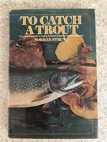Imagen de archivo de To Catch a Trout a la venta por LINDA'S BOOKS AND STUFF