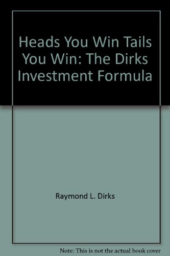 Beispielbild fr Heads You Win, Tails You Win : The Dirks Investment Formula zum Verkauf von Wonder Book