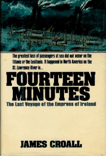 FOURTEEN MINUTES / the Last Voyage of the Empress of Ireland