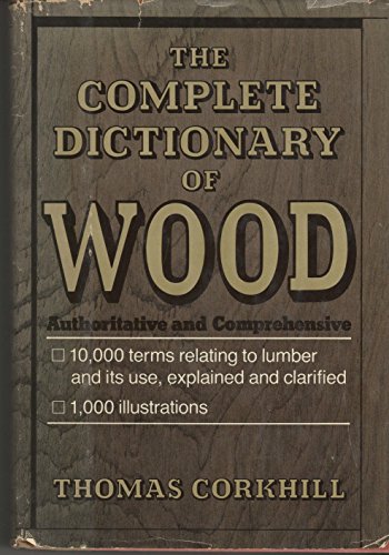 Imagen de archivo de The complete dictionary of wood a la venta por HPB-Diamond