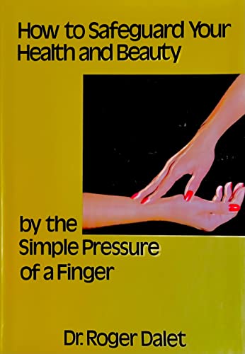 9780812827422: How to safeguard your health and beauty by the simple pressure of a finger