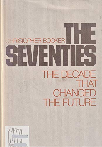 Imagen de archivo de The Seventies : The Decade That Changed the Future a la venta por Better World Books