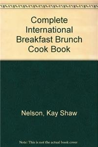 Stock image for The Complete International Breakfast/brunch Cookbook for sale by Priceless Books