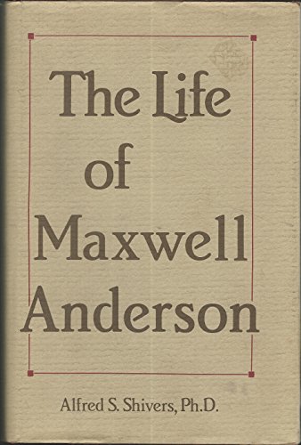 Beispielbild fr The Life of Maxwell Anderson zum Verkauf von Books From California