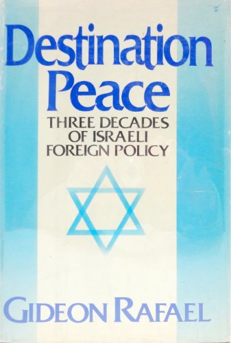 Stock image for Destination peace: Three decades of Israeli foreign policy : a personal memoir for sale by Front Cover Books