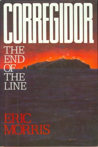 Beispielbild fr Corregidor: The End of the Line zum Verkauf von Books From California
