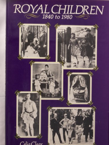 Imagen de archivo de Royal Children 1840-1980 a la venta por ThriftBooks-Atlanta