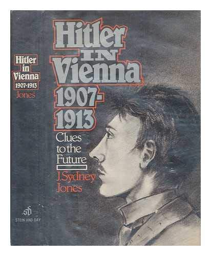 Beispielbild fr Hitler in Vienna, 1907-1913 : Clues to the Future zum Verkauf von Better World Books