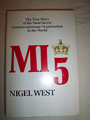 MI 5: The true Story of The Most Secret Counterespionage Organization in the World (British Secur...