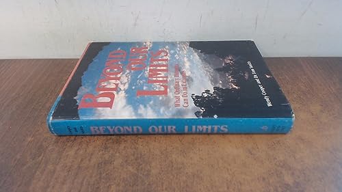 Stock image for Beyond Our Limits: What Ordinary Humans Can Do in Extremis for sale by Persephone's Books