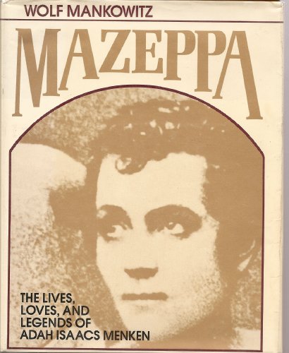 Stock image for Mazeppa, the Lives, Loves, and Legends of Adah Isaacs Menken: A Biographical Quest for sale by ThriftBooks-Atlanta