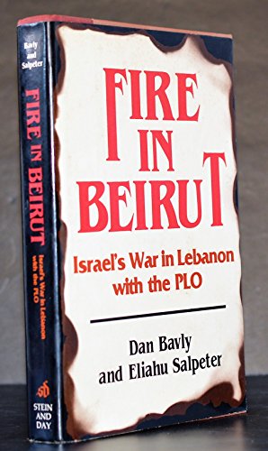 Fire in Beirut: Israel's War in Lebanon with the PLO