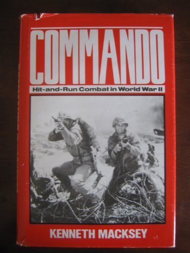 Stock image for Commando: Hit-And-Run Combat in World War II for sale by Jay W. Nelson, Bookseller, IOBA