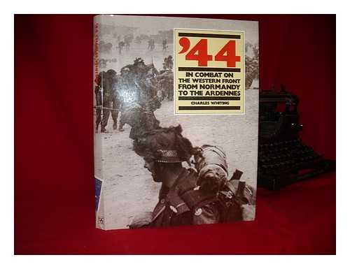 Stock image for 44 In Combat from Normandy to the Ardennes Whiting, Charles for sale by Broad Street Books