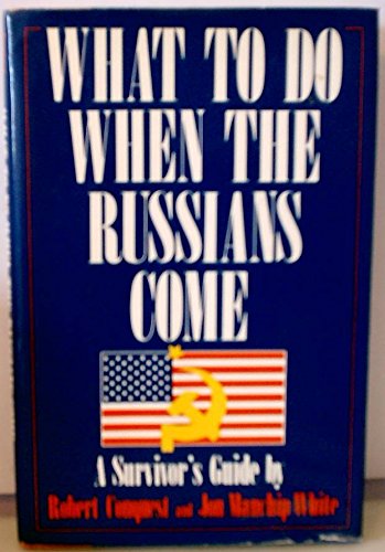 Imagen de archivo de What To Do When the Russians Come: A Survivor's Guide a la venta por Orion Tech