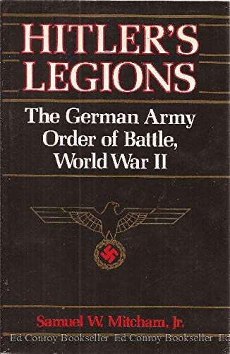 Imagen de archivo de Hitler's Legions: The German Army Order Battle, World War II a la venta por Midtown Scholar Bookstore
