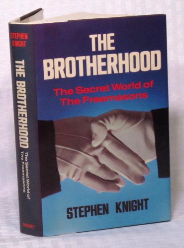 Stock image for The Brotherhood: The Secret World of the Freemasons for sale by Hawking Books