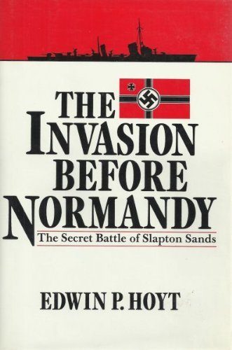 Imagen de archivo de The Invasion Before Normandy: The Secret Battle of Slapton Sands a la venta por Books of the Smoky Mountains