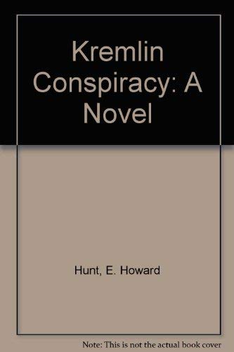 Kremlin Conspiracy: A Novel (9780812830187) by Hunt, E. Howard