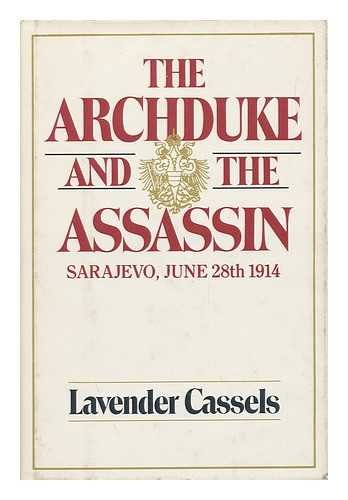 Stock image for The Archduke and the Assassin: Sarajevo, June 28th, 1914 for sale by Wonder Book