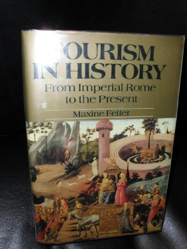 Imagen de archivo de Tourism in History: From Imperial Rome to the Present a la venta por Ergodebooks