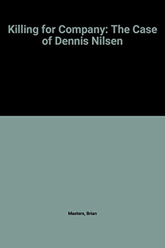 Imagen de archivo de Killing for Company: The Case of Dennis Nilsen a la venta por Front Cover Books